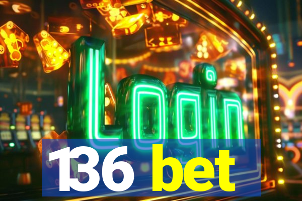 136 bet